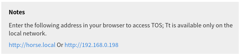 A screenshot from within the NAS user interface that reads 'Notes: Enter the following address in your browser to access TOS; Tt is only available only on the local network. http://horse.local Or http://192.168.0.198'